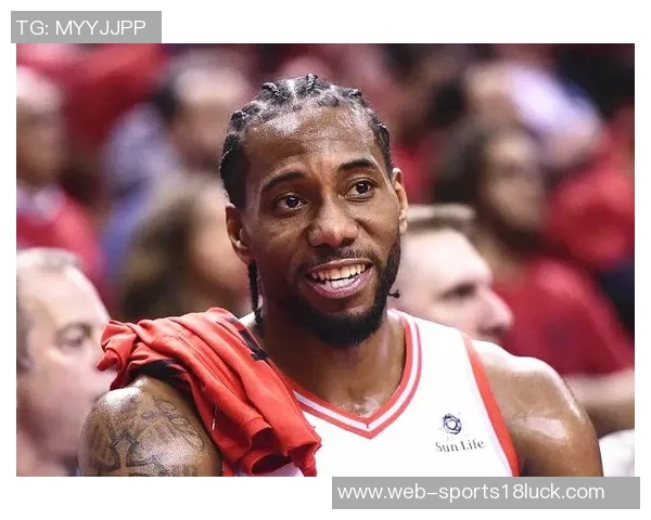 莱昂纳德回应外界质疑坚持自我不看报道誓言重返巅峰